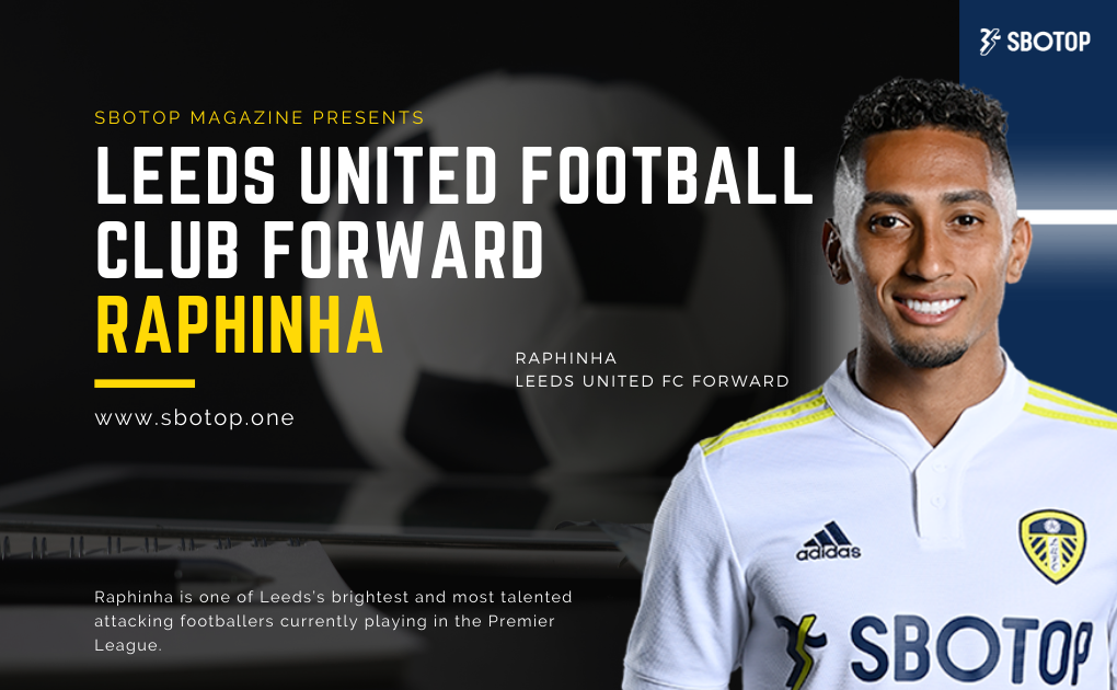 Leeds United Football Club Forward – Raphinha Blog Featured Image