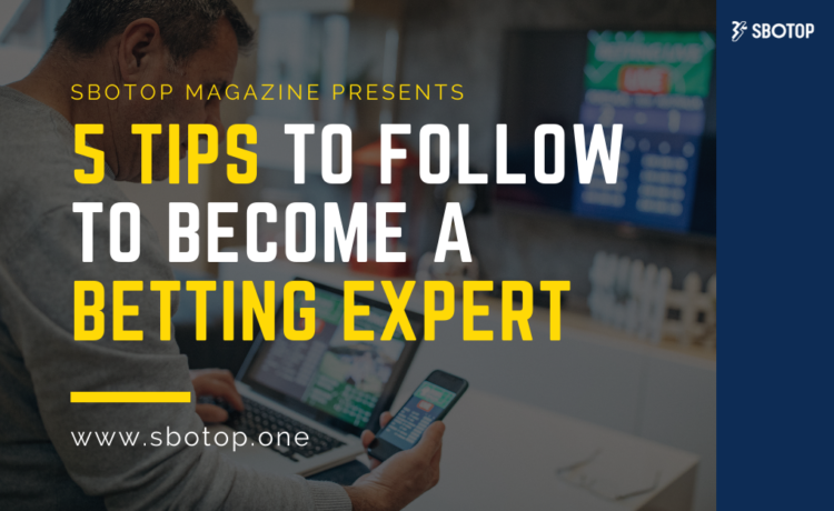 5 Tips To Follow To Become A Betting Expert Blog Featured Image