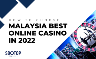 How To Choose Malaysia Best Online Casino In 2022 blog featured image