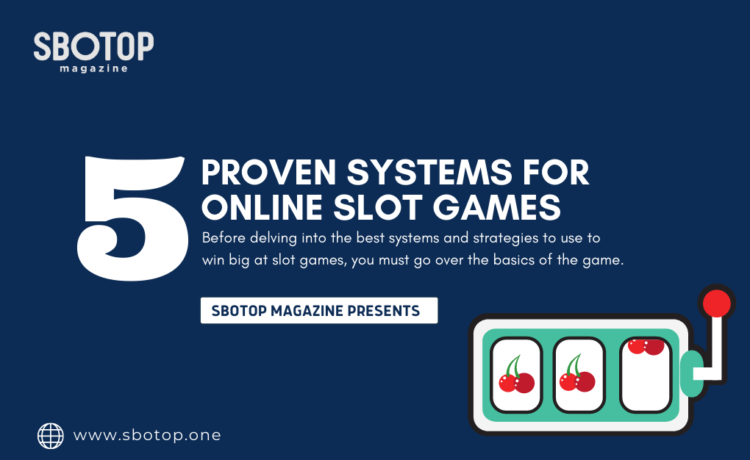 5 Proven Systems For Online Slot Games blog featured image