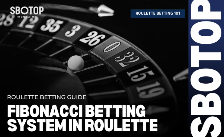Fibonacci Betting System In Roulette Blog Featured Image