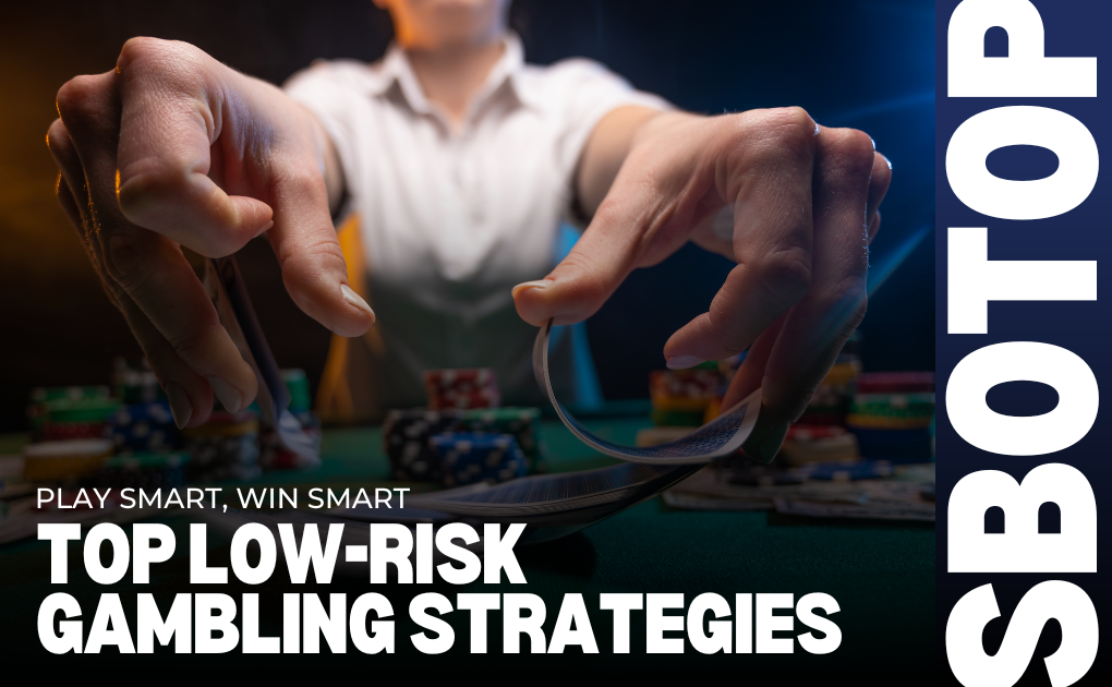 Top Low-Risk Gambling Strategies Blog Featured Image