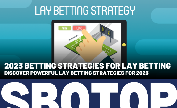 Effective Lay Betting Strategies Blog Featured Image