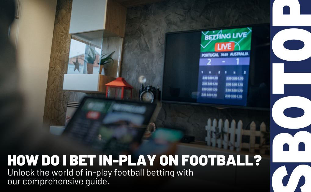 Mastering In-Play Football Betting Blog Featured Image