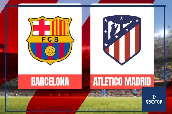 SBOTOP Barcelona vs Atletico Madrid Prediction A Top-of-the-Table Battle Heating Up La Liga