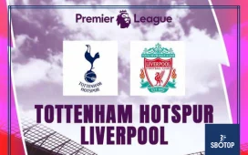 SBOTOP Tottenham vs Liverpool Preview : Two Struggling Giants Collide in the Premier League