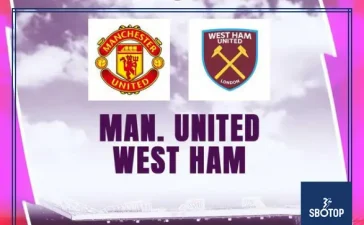SBOTOP : Premier League Prediction: Manchester United vs West Ham – Consistency Will Decide the Winner